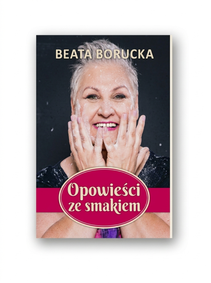 Opowieści ze smakiem — książka Beaty Boruckiej