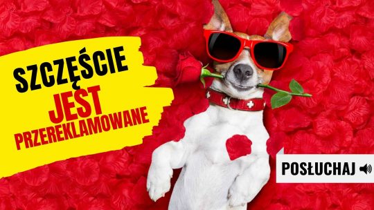 szczescie jest przereklamowane