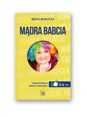 Książka „Mądra Babcia" Beaty Boruckiej